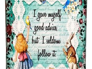 Vintage Metal Sign - Alice In Wonderland - I Gave Myself Good Advice, But
